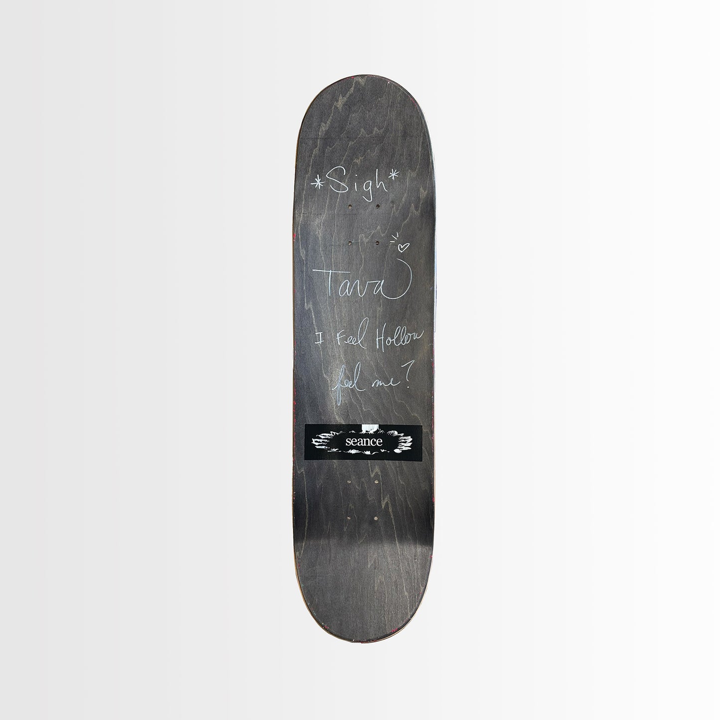 I FEEL HOLLOW SKATE DECK